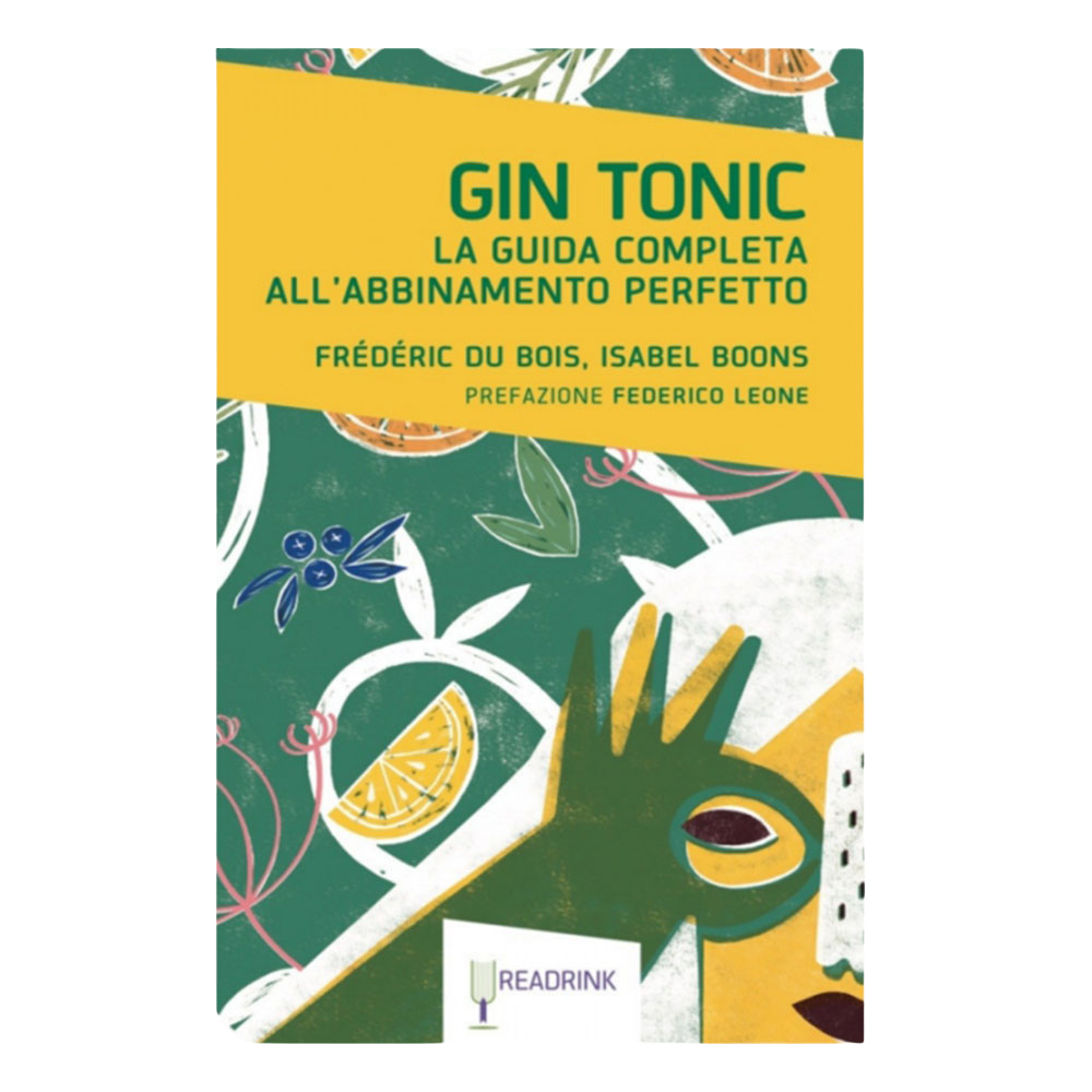 Gin Tonic. La guida completa all’abbinamento perfetto